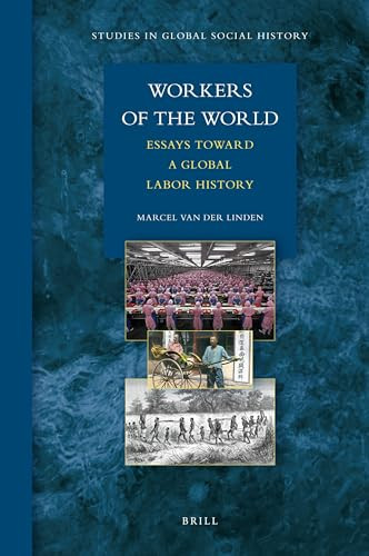 Workers of the World (Essays toward a Global Labor History) by Marcel van der Linden, 9789004184794