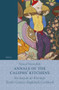 Annals of the Caliphs' Kitchens (Ibn Sayyār al-Warrāq's Tenth-Century Baghdadi Cookbook) by Nawal Nasrallah, 9789004188112
