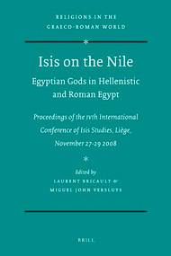 Isis on the Nile. Egyptian Gods in Hellenistic and Roman Egypt by Laurent Bricault, Miguel John Versluys, 9789004464193