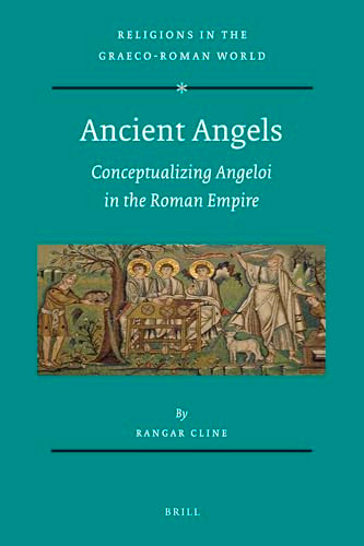 Ancient Angels (Conceptualizing Angeloi in the Roman Empire) by Rangar Cline, 9789004464209