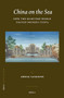 China on the Sea (How the Maritime World Shaped Modern China) by Zheng Yangwen, 9789004281608
