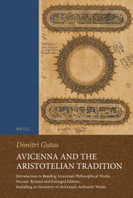 Avicenna and the Aristotelian Tradition by Dimitri Gutas, 9789004201729