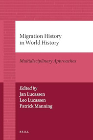 Migration History in World History (Multidisciplinary Approaches) by Andrew Pawley, Jan Lucassen, Leo Lucassen, Patrick Manning, 9789004205628
