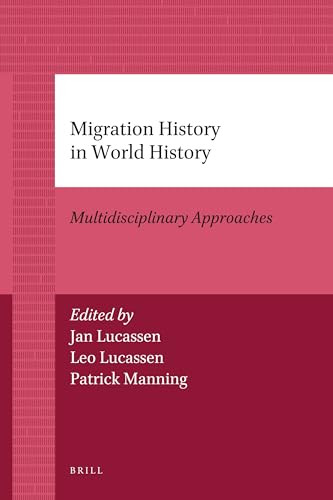 Migration History in World History (Multidisciplinary Approaches) by Andrew Pawley, Jan Lucassen, Leo Lucassen, Patrick Manning, 9789004205628
