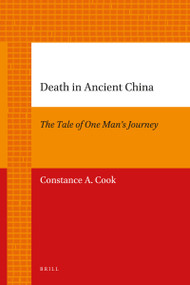 Death in Ancient China (The Tale of One Man's Journey) by Constance Cook, 9789004205703