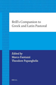 Brill's Companion to Greek and Latin Pastoral by Marco Fantuzzi, Theodore D. Papanghelis, 9789004205871
