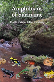 Amphibians of Suriname by Paul E. Ouboter, Rawien Jairam, 9789004210752