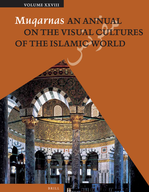 Muqarnas, Volume 28 by Gülru Necipoğlu, 9789004259478