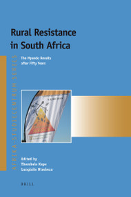 Rural Resistance in South Africa (The Mpondo Revolts after Fifty Years) by Thembela Kepe, Lungisile Ntsebeza, 9789004214460