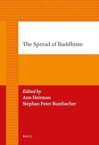 The Spread of Buddhism by Ann Heirman, Stephan Peter Bumbacher, 9789004226753