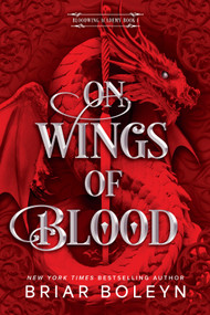 On Wings of Blood (A Novel) by Briar Boleyn, 9780778307471