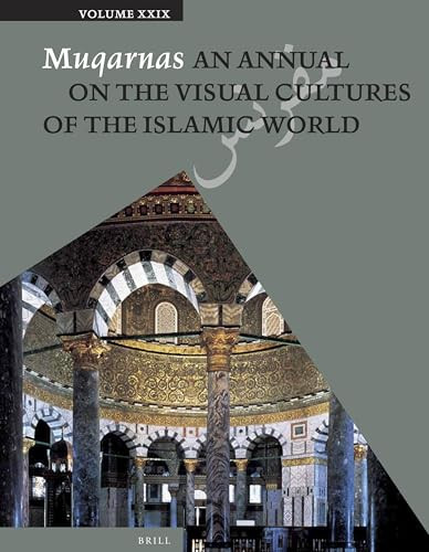 Muqarnas, Volume 29 by Gülru Necipoğlu, 9789004259492