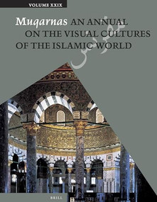 Muqarnas, Volume 29 by Gülru Necipoğlu, 9789004259492