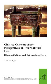 Chinese Contemporary Perspectives on International Law (History, Culture and International Law) by Xue Hanqin, 9789004236134