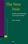 The New Isaac (Tradition and Intertextuality in the Gospel of Matthew) by Leroy Huizenga, 9789004239722
