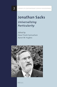 Jonathan Sacks: Universalizing Particularity by Hava Tirosh-Samuelson, Aaron W. Hughes, 9789004257214