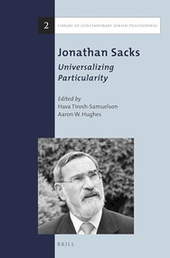 Jonathan Sacks: Universalizing Particularity by Hava Tirosh-Samuelson, Aaron W. Hughes, 9789004257214