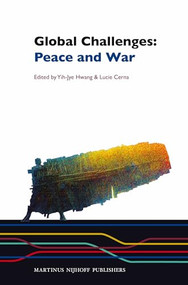 Global Challenges: Peace and War by Yih-Jye Hwang, Lucie Cerna, 9789004253261