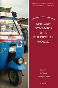 African Dynamics in a Multipolar World by Ulf Engel, Manuel João Ramos, 9789004256040