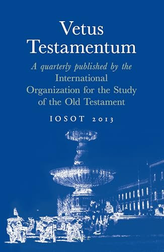 Vetus Testamentum (A quarterly published by the International Organization for the Study of the Old Testament. IOSOT 2013) by Jan Joosten, 9789004258013