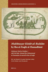 Mukhtaṣar Kitāb al-Buldān by Ibn al-Faqīh al-Hamadhānī (Arabic Edition) by M.J. de Goeje, 9789004258723