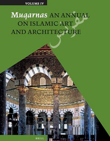 Muqarnas, Volume 4 by Oleg Grabar, 9789004259225