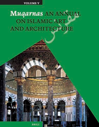Muqarnas, Volume 5 (An Annual on Islamic Art and Architecture) by Oleg Grabar, 9789004259232