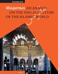 Muqarnas, Volume 16 by Gülru Necipoglu, 9789004259362