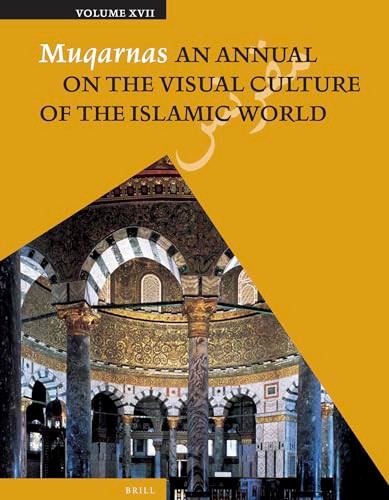 Muqarnas, Volume 17 by Gülru Necipoğlu, David J Roxburgh, 9789004259379