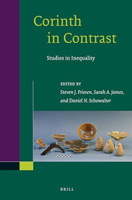 Corinth in Contrast (Studies in Inequality) by Steven J Friesen, Sarah James, Daniel Schowalter, 9789004261860