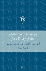 Netherlands Yearbook for History of Art / Nederlands Kunsthistorisch Jaarboek 19 (1968) (Paperback Edition) (Dutch; Flemish Edition) by B. Haak, H. Miedema, A. W. Reinink, E. K. J. Reznicek, 9789004267183