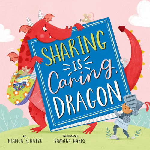 Sharing is Caring, Dragon by Clever Publishing, Bianca Schulze, Samara Hardy, 9781956560497
