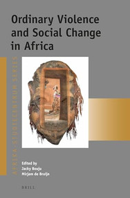 Ordinary Violence and Social Change in Africa by Jacky Bouju, Mirjam de Bruijn, 9789004271555