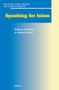 Speaking for Islam (Religious Authorities in Muslim Societies) by Gudrun Krämer, Sabine Schmidtke, 9789004272101