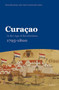 Curaçao in the Age of Revolutions, 1795-1800 by Wim Klooster, Geert Oostindie, 9789004273467