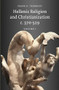Hellenic Religion and Christianization c. 370-529, Volume I by Frank Trombley, 9789004274792