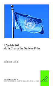 L'article 103 de la Charte des Nations Unies (French Edition) by Robert Kolb, 9789004278363