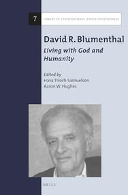David R. Blumenthal: Living with God and Humanity by Hava Tirosh-Samuelson, Aaron W. Hughes, 9789004279742