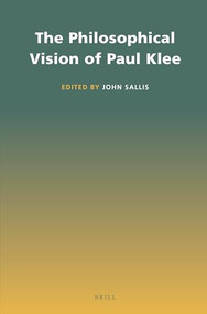 The Philosophical Vision of Paul Klee by John Sallis, 9789004280212
