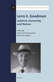 Lenn E. Goodman: Judaism, Humanity, and Nature by Hava Tirosh-Samuelson, Aaron W. Hughes, 9789004280755