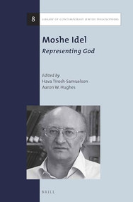 Moshe Idel: Representing God by Hava Tirosh-Samuelson, Aaron W. Hughes, 9789004280793