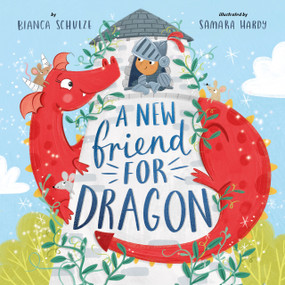 A New Friend for Dragon by Bianca Schulze, Samara Hardy, Clever Publishing, 9798888670934