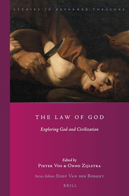 The Law of God (Exploring God and Civilization) by Pieter Vos, Onno Zijlstra, 9789004281837