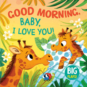 Good morning, Baby, I love you! by Clever Publishing, Anna Mamaeva, 9798888671443