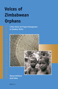 Voices of Zimbabwean Orphans (A New Vision for Project Management in Southern Africa) by Manasa Dzirikure, Garth Allen, 9789004282476
