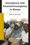 Insurgency and Counterinsurgency in Kenya (A Social History of the Shifta Conflict, c. 1963-1968) by Hannah Whittaker, 9789004282674