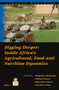 Digging Deeper: Inside Africa's Agricultural, Food and Nutrition Dynamics by Akinyinka Akinyoade, Wijnand Klaver, Sebastiaan Soeters, Dick Foeken, 9789004282681
