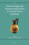 Divine Images and Human Imaginations in Ancient Greece and Rome by Ioannis Mylonopoulos, 9789004283169
