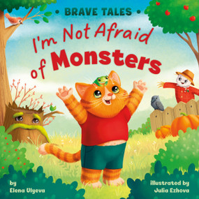 I'm Not Afraid of Monsters by Clever Publishing, Elena Ulyeva, Julia Ezhova, 9798888671733