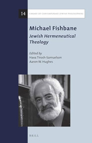 Michael Fishbane: Jewish Hermeneutical Theology by Hava Tirosh-Samuelson, Aaron W. Hughes, 9789004285491